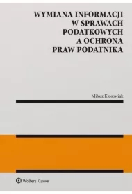 Wymiana informacji w sprawach podatkowych a ochrona praw podatnika
