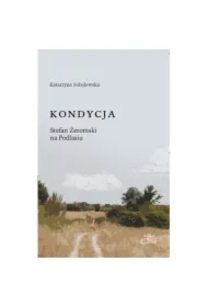 Kondycja Stefan Żeromski na Podlasiu