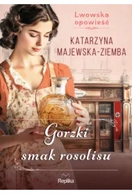 Gorzki smak rosolisu. Lwowska opowieść, tom 2