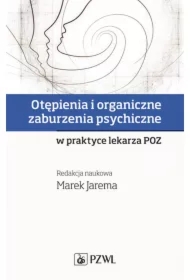 Otępienia i organiczne zaburzenia psychiczne w praktyce lekarza POZ