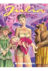 Julia. Przygody kryminolożki - W krainie Alicji