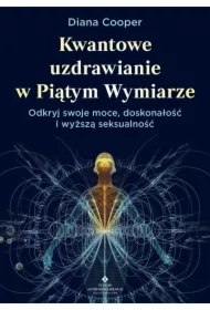 Kwantowe uzdrawianie w piątym wymiarze