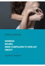 Anorexia. Bulimia. Inner compulsion to over-eat. Obesity