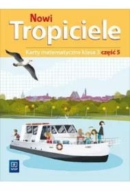 Nowi Tropiciele. Karty matematyczne. Klasa 3. Część 5. Edukacja wczesnoszkolna