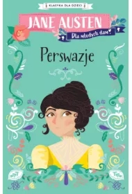 Perswazje. Klasyka dla dzieci. Jane Austen. Tom 6