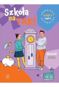 Szkoła na tak! Matematyka. Podręcznik. Szkoła podstawowa. Klasa 2. Część 2