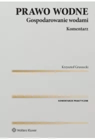 Prawo wodne. Gospodarowanie wodami. Komentarz