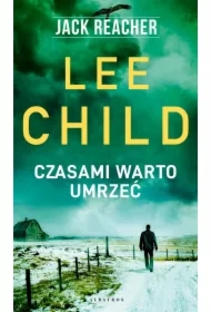 Czasami warto umrzeć. Jack Reacher. Tom 15