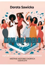 Nam się udało, czyli jak wyszłyśmy z zaburzeń odżywiania