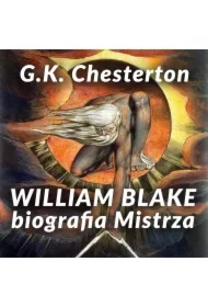 William Blake. Biografia Mistrza