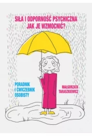 Siła i odporność psychiczna Jak je wzmocnić