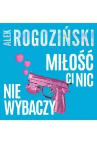 Miłość ci nic nie wybaczy