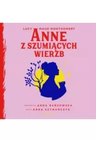 Anne z Szumiących Wierzb