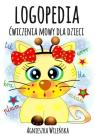 Logopedia. Ćwiczenia mowy dla dzieci