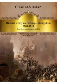 Styczeń-wrzesień 1809. Historia wojny na Półwyspie Iberyjskim 1807-1814. Tom 2