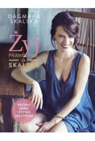 Żyj prawdziwie ze skalską