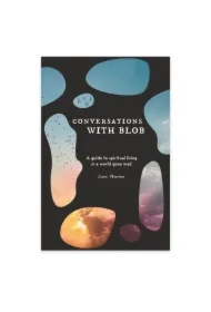 Conversations With Blob, przewodnik po duchowym życiu w szalonym świecie, książka