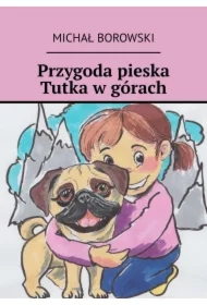 Przygoda pieska Tutka w górach