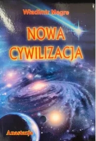 Anastazja. Nowa cywilizacja. Część 1. Dzwoniące Cedry Rosji. Tom 8