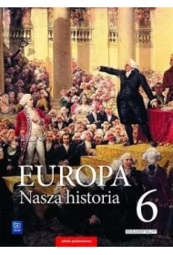 Europa. Nasza historia. Projekt polsko-niemiecki. Podręcznik z suplementem. Klasa 6