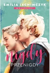 Nigdy, przenigdy&hellip;