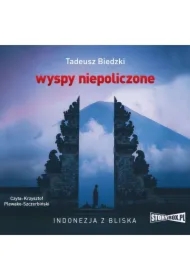Wyspy niepoliczone. Indonezja z bliska