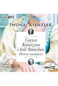 Caryca Katarzyna i król Stanisław. Historia namiętności
