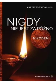 Nigdy nie jest za późno. Nikodem