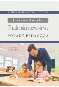 Trudności rozwojowe. Porady pedagoga