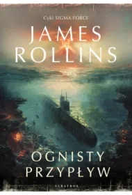 Ognisty przypływ. Sigma Force. Tom 17