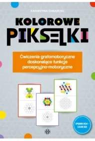 Kolorowe pikselki. Ćwiczenia grafomotoryczne doskonalące funkcje percepcyjno-motoryczne