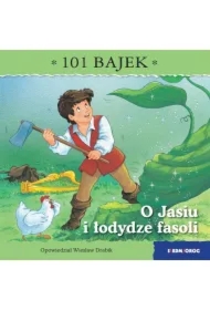 101 bajek. O Jasiu i łodydze fasoli