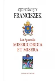 List Apostolski. Misericordia et Misera