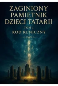 Zaginiony Pamiętnik Tatarii. Tom 1. Kod Runiczny