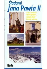 Śladami Jana Pawła II po Małopolsce