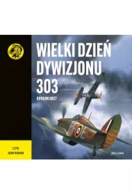 Wielki dzień Dywizjonu 303