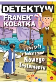 Detektyw Franek Kołatka i przygody z bohaterami Nowego Testamentu