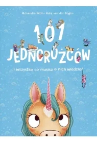 101 jednorożców i wszystko, co musisz o nich wiedzieć