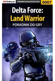 Delta Force: Land Warrior - poradnik do gry