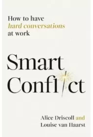 Smart Conflict. How to have hard conversations at work wer. angielska