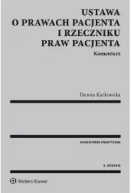 Ustawa o prawach pacjenta i Rzeczniku Praw Pacjenta. Komentarz