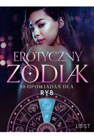 Erotyczny zodiak: 10 opowiadań dla Ryb