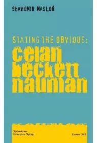 Stating the Obvious: Celan Beckett Nauman