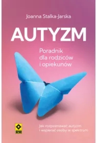 Autyzm. Poradnik dla rodziców i opiekunów
