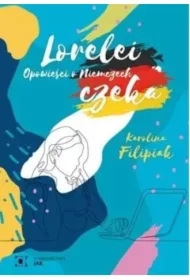 Lorelei czeka. Opowieści o Niemczech w.2
