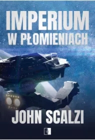 Imperium w płomieniach. The Interdependency. Tom 2