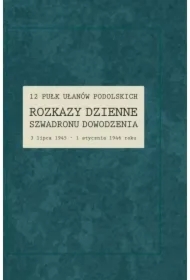 12 Pułk Ułanów Podolskich. Rozkazy Dzienne...