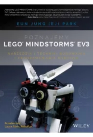 Poznajemy LEGO Mindstorms EV3. Narzędzia i techniki budowania i programowania robotów