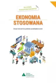Ekonomia stosowana. Zeszyt ćwiczeń do podstaw przedsiębiorczości