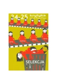 Selekcja. Krytyka Polityczna 24-25